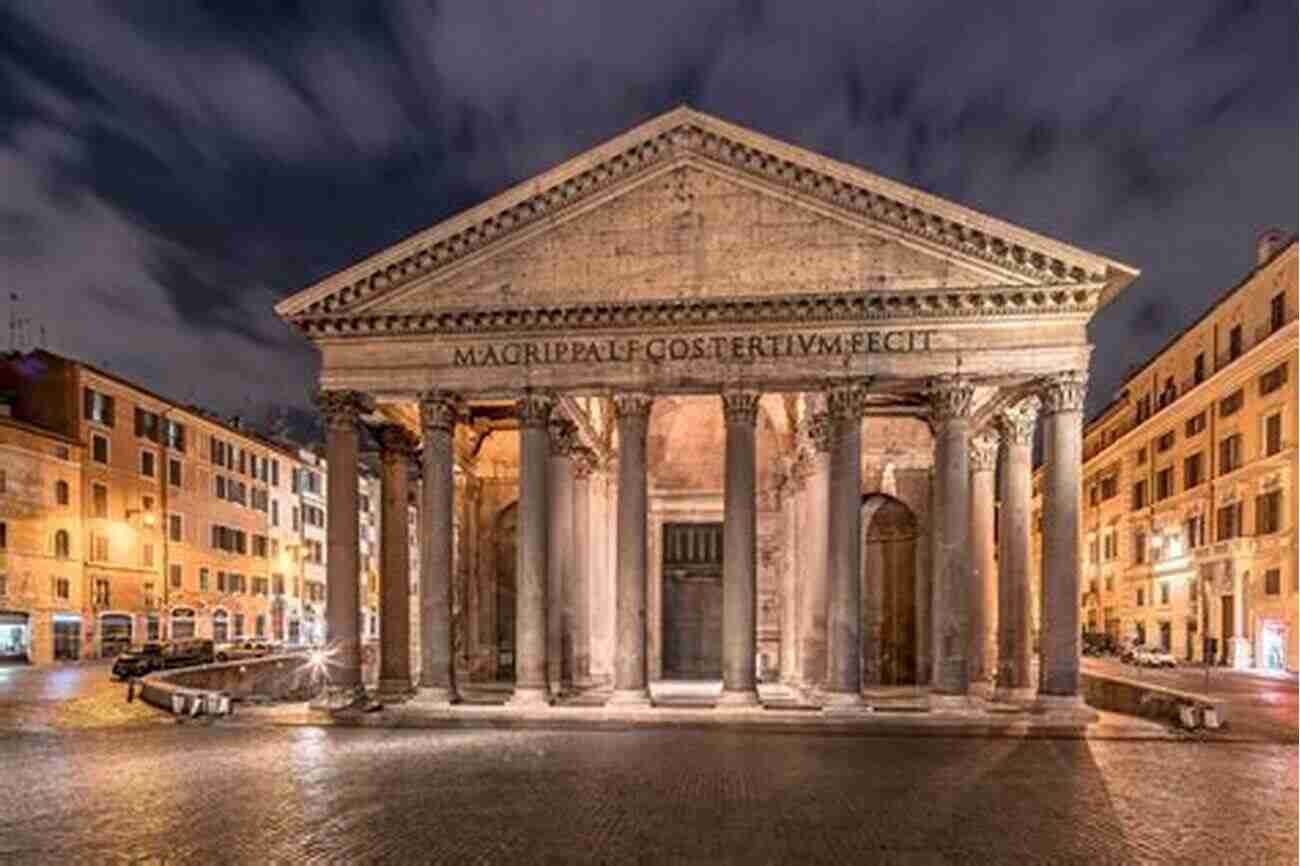 Pantheon In Rome Roman Arches: The History Of The Famous Monuments In Rome And Throughout The Roman Empire