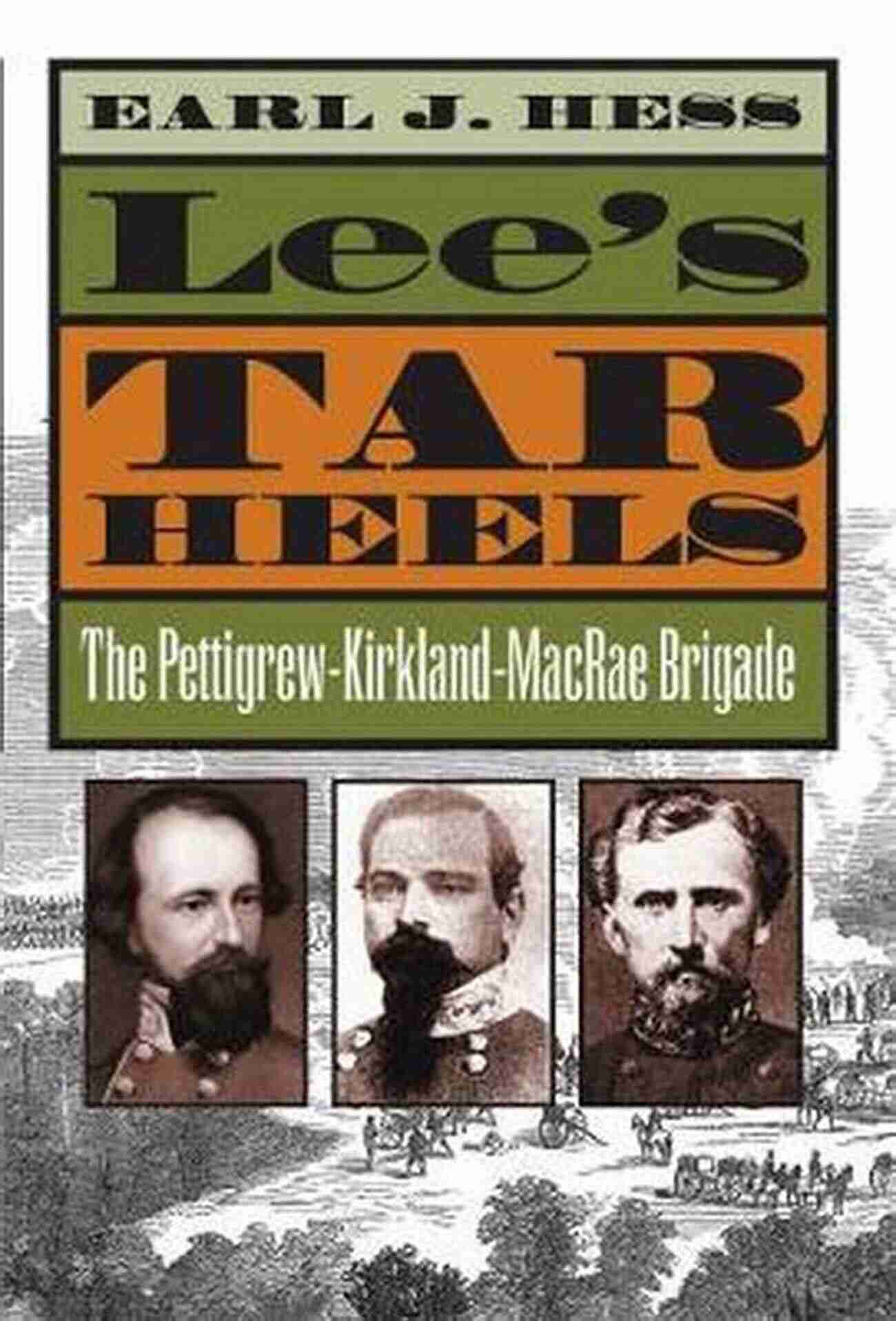 Pettigrew Kirkland Macrae Brigade Lee S Tar Heels: The Pettigrew Kirkland MacRae Brigade (Civil War America)