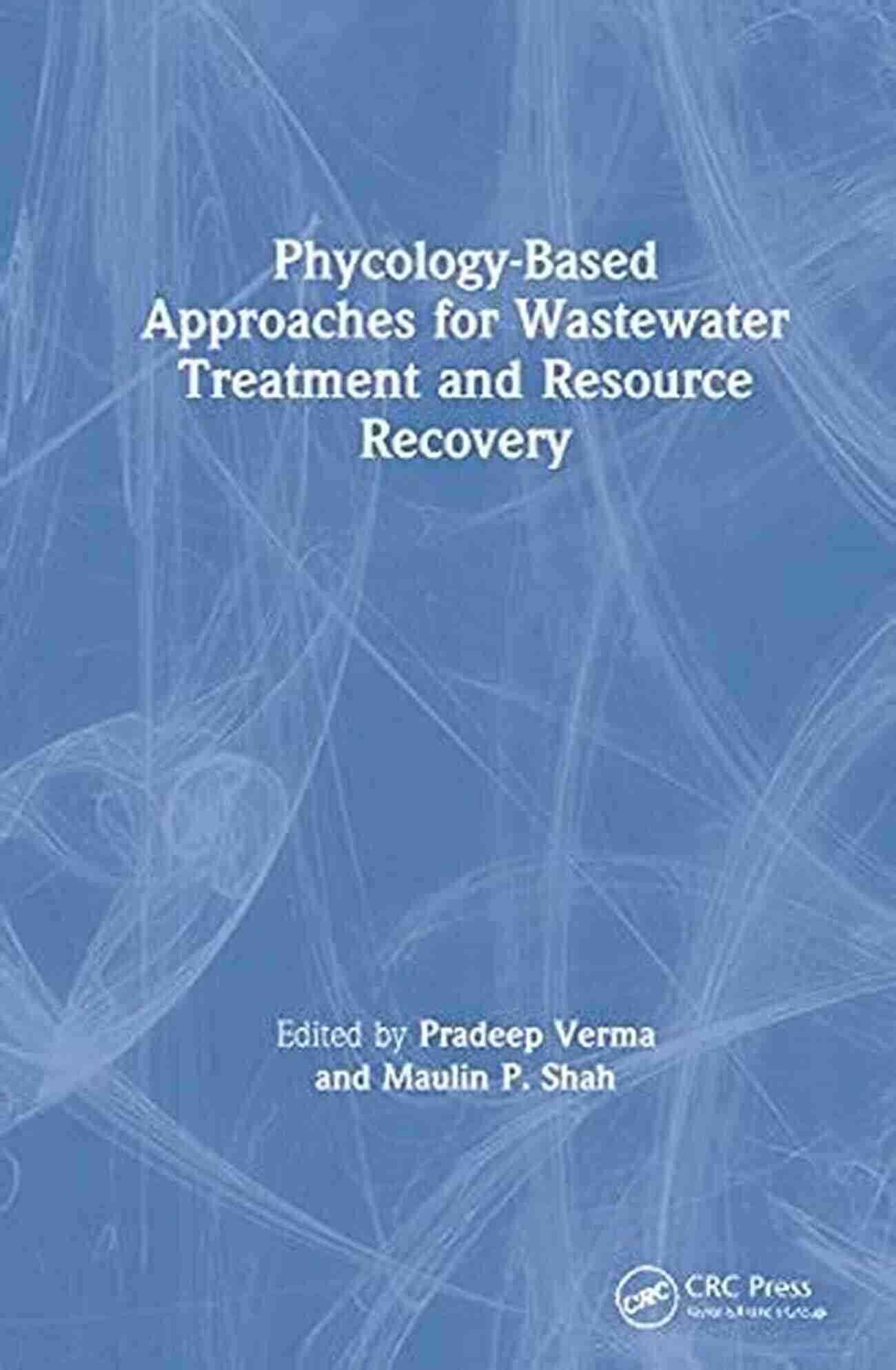 Phycology Based Approaches for Wastewater Treatment and Resource Recovery