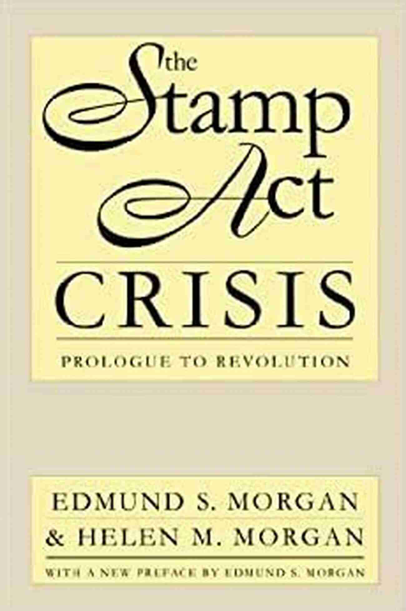 Prologue To Revolution The Omohundro Institute Of Early American History And Culture The Stamp Act Crisis: Prologue To Revolution (Published By The Omohundro Institute Of Early American History And Culture And The University Of North Carolina Press)