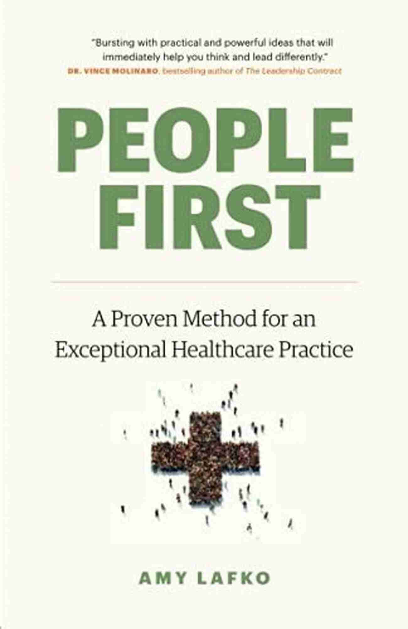 Proven Method For An Exceptional Healthcare Practice People First: A Proven Method For An Exceptional Healthcare Practice