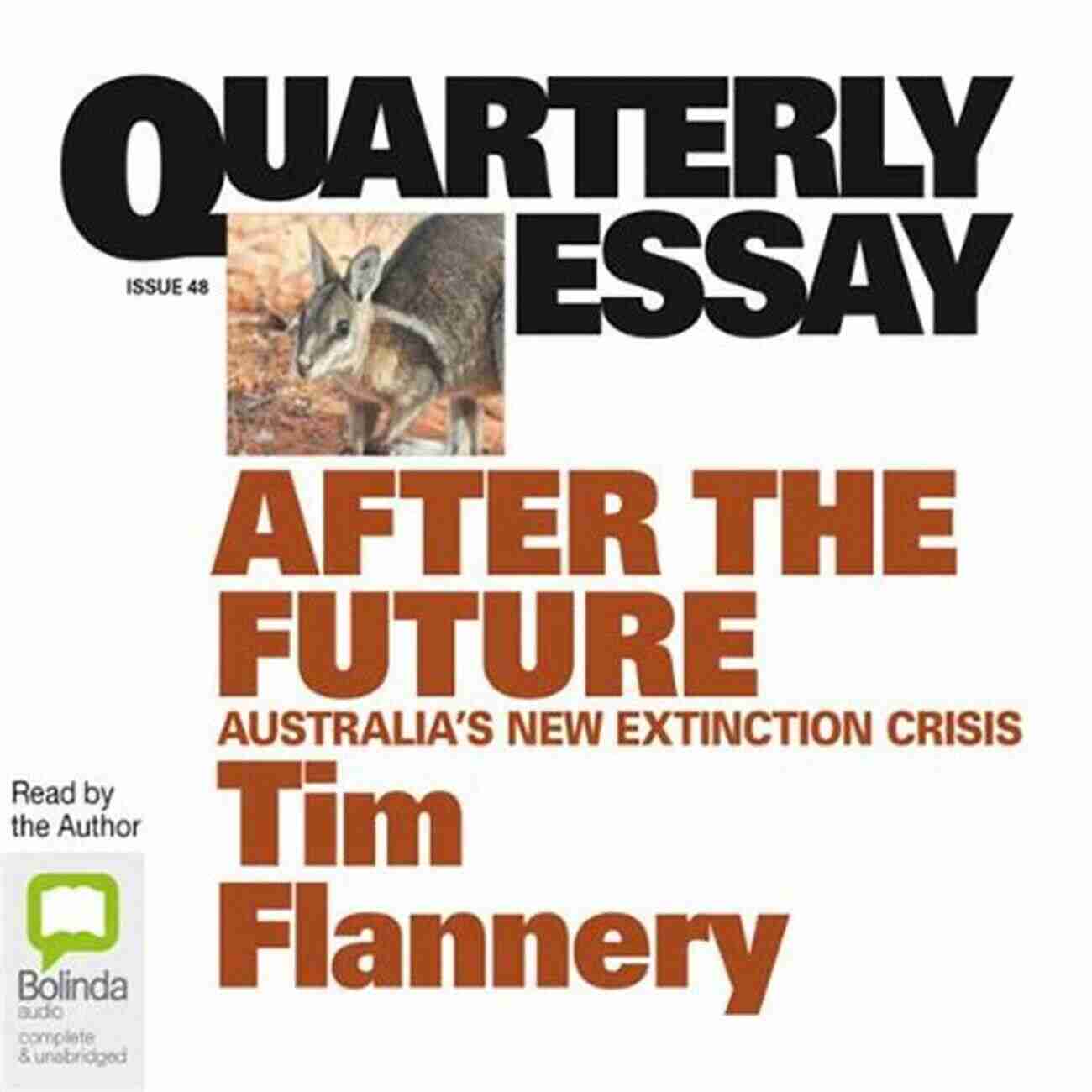 Quarterly Essay 48 After The Future Cover Image Quarterly Essay 48 After The Future: Australia S New Extinction Crisis