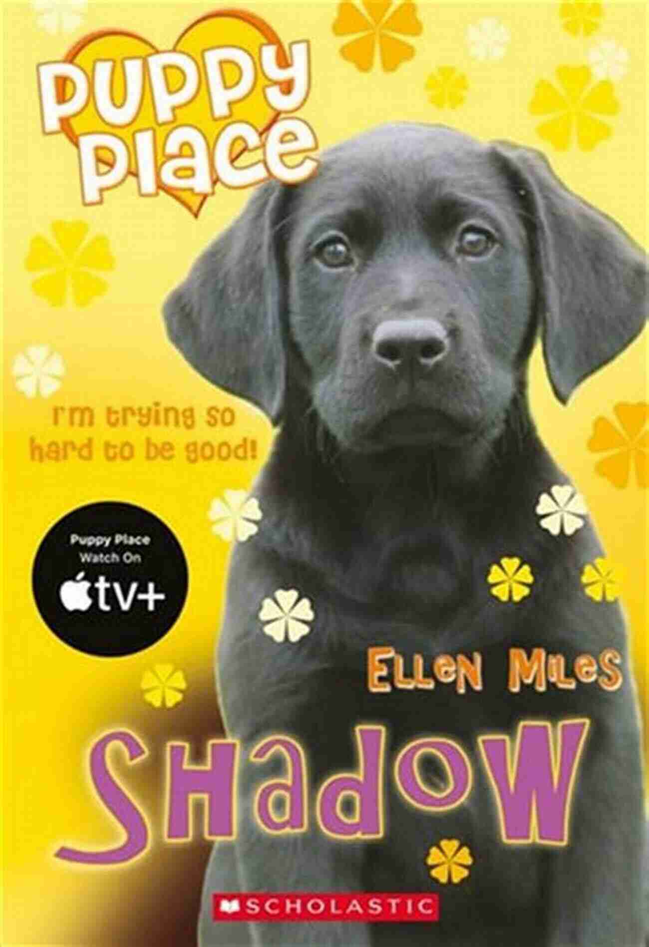 Shadow The Puppy Place An Adorable Tale Of Happiness And Friendship Shadow (The Puppy Place #3) Ellen Miles