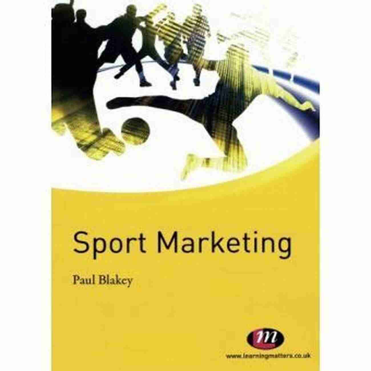 Sport Marketing Active Learning Series Sport Marketing (Active Learning In Sport Series)