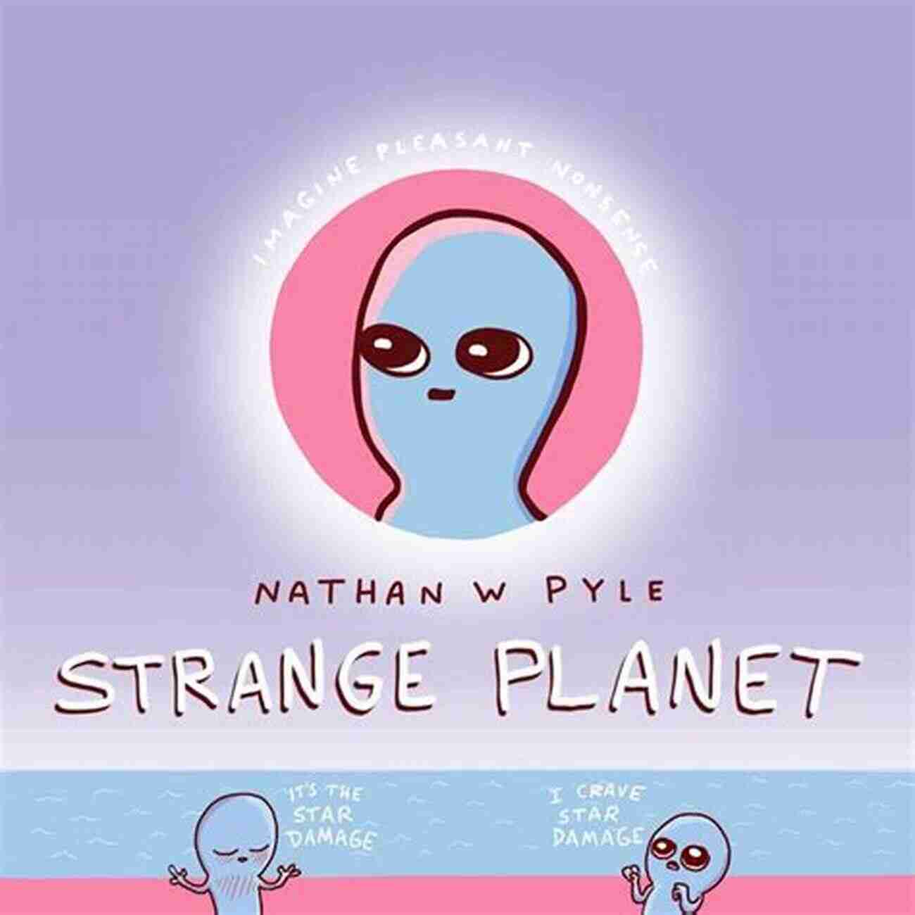 Strange Planet Series Cover Artwork With Aliens Strange Planet (Strange Planet Series)