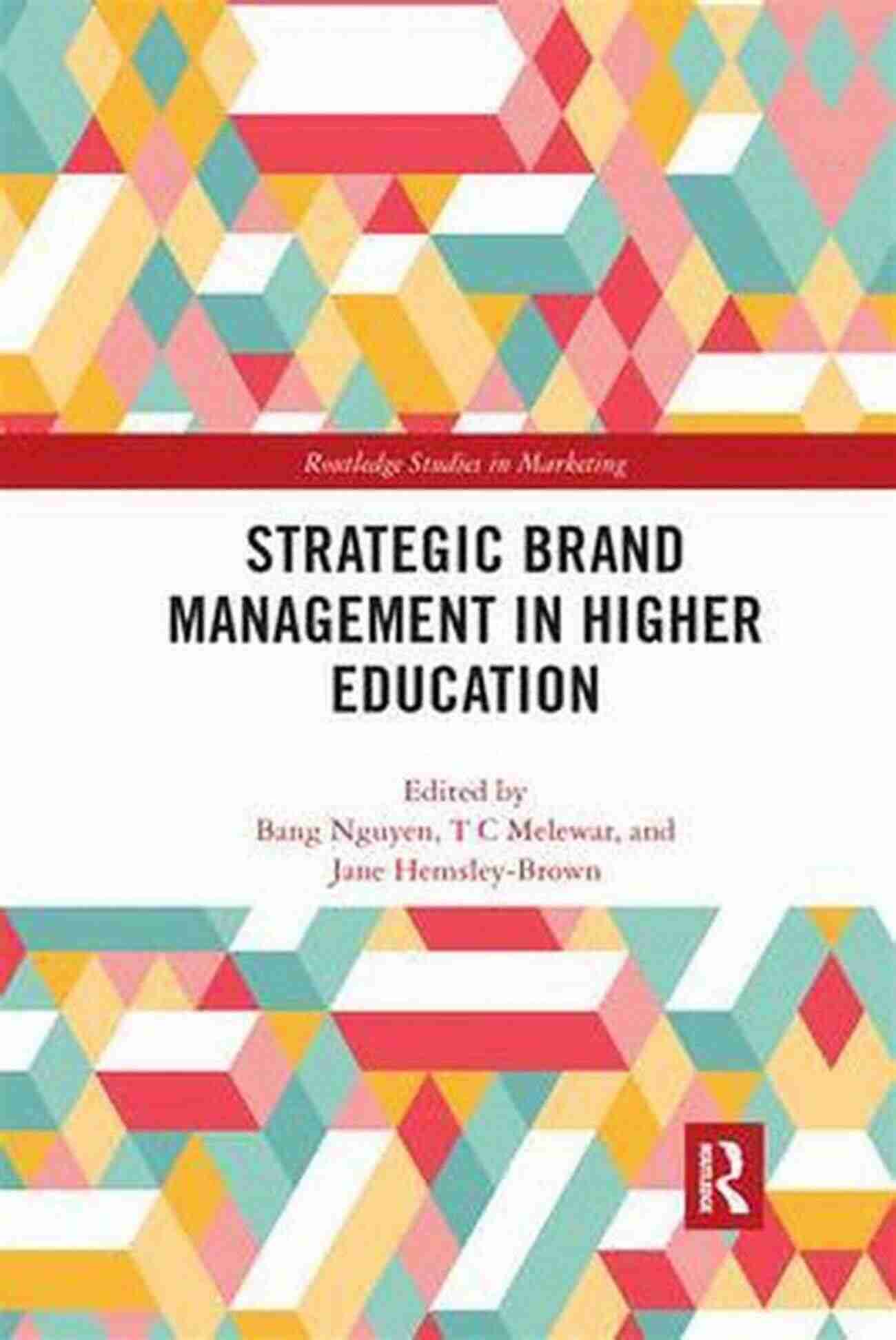 Strategic Brand Management In Higher Education Strategic Brand Management In Higher Education (Routledge Studies In Marketing)