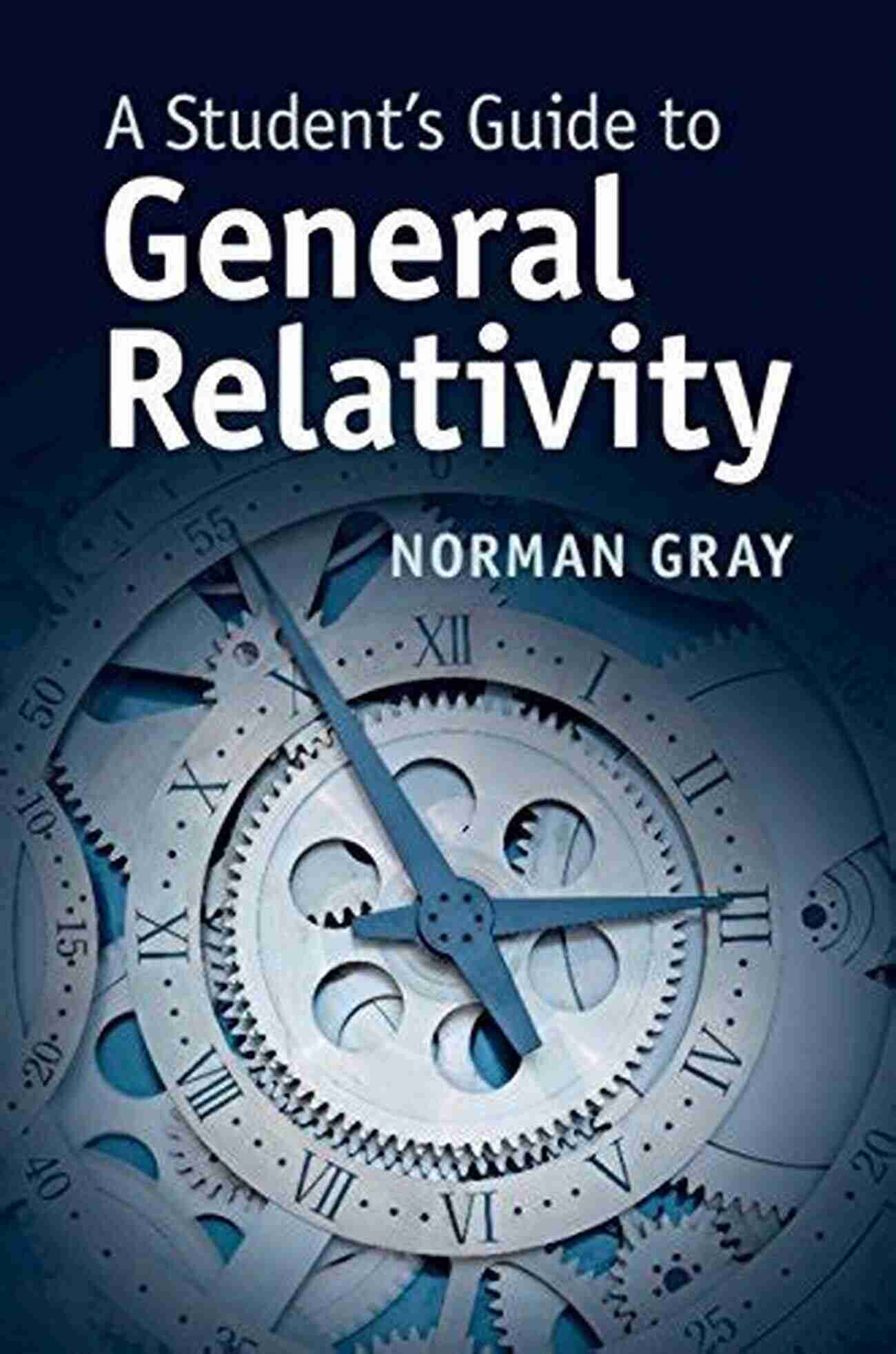 Student Guide To General Relativity Student Guides A Student S Guide To General Relativity (Student S Guides)