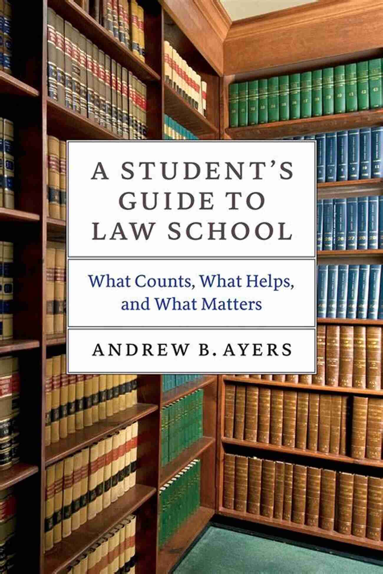 Student Guide To Law School The Law School Handbook: A Student S Guide To Law School