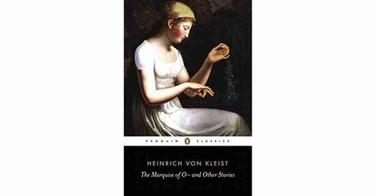 Study Guide For Heinrich Von Kleist The Marquise Of And Other Stories Study Guide For Heinrich Von Kleist S The Marquise Of O And Other Stories