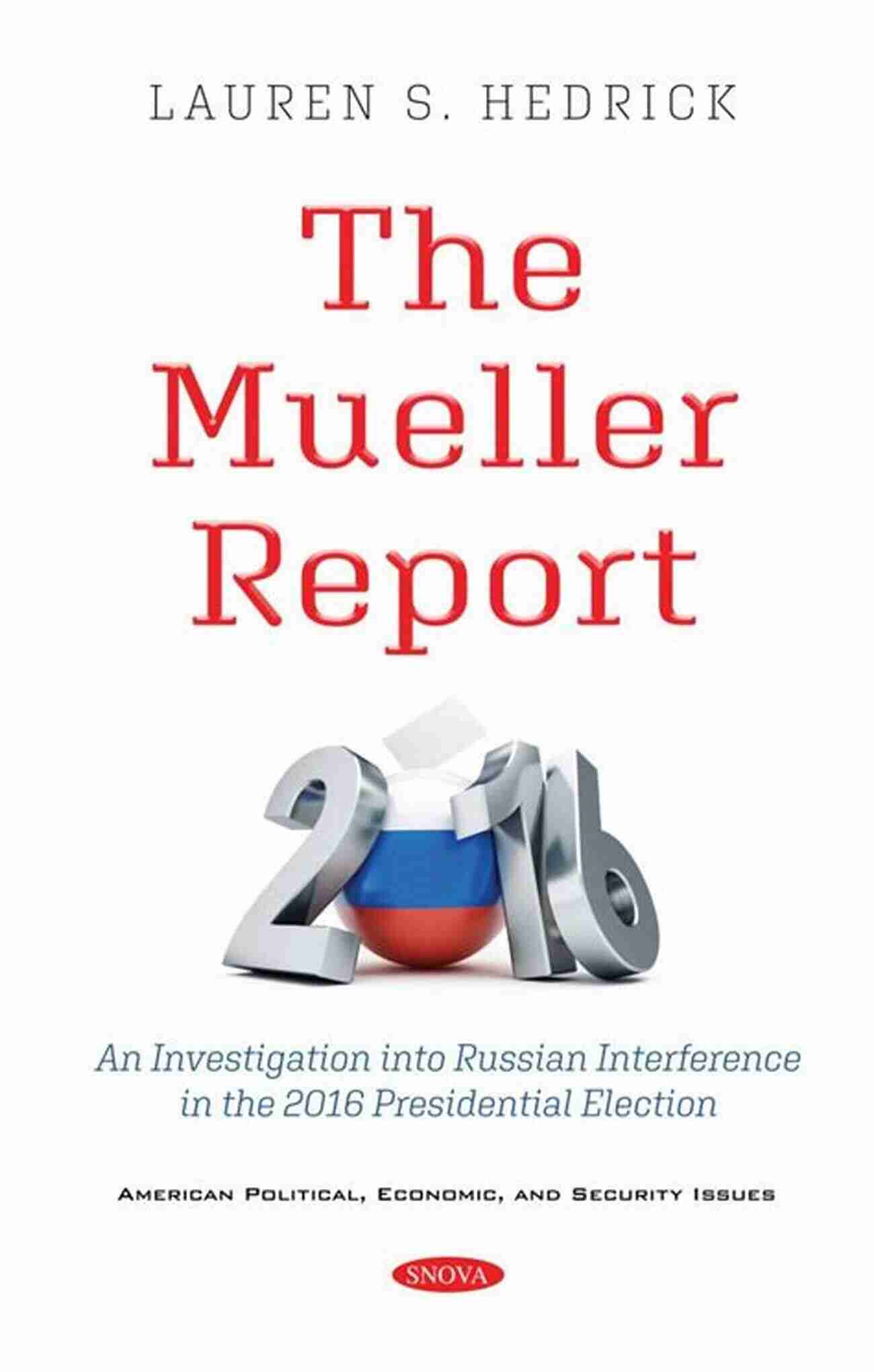 Summary Of The Mueller Report, An Investigative Report On The Russian Interference In The 2016 United States Elections Summary The Mueller Report For Busy People: A Short Honest Summary With Alarms