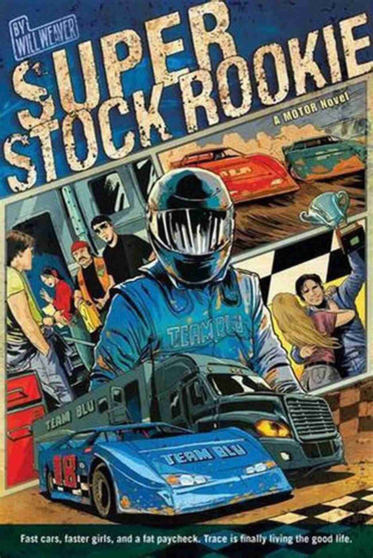 Super Stock Rookie Motor Novel Motor Novels Super Stock Rookie: A Motor Novel (Motor Novels 2)