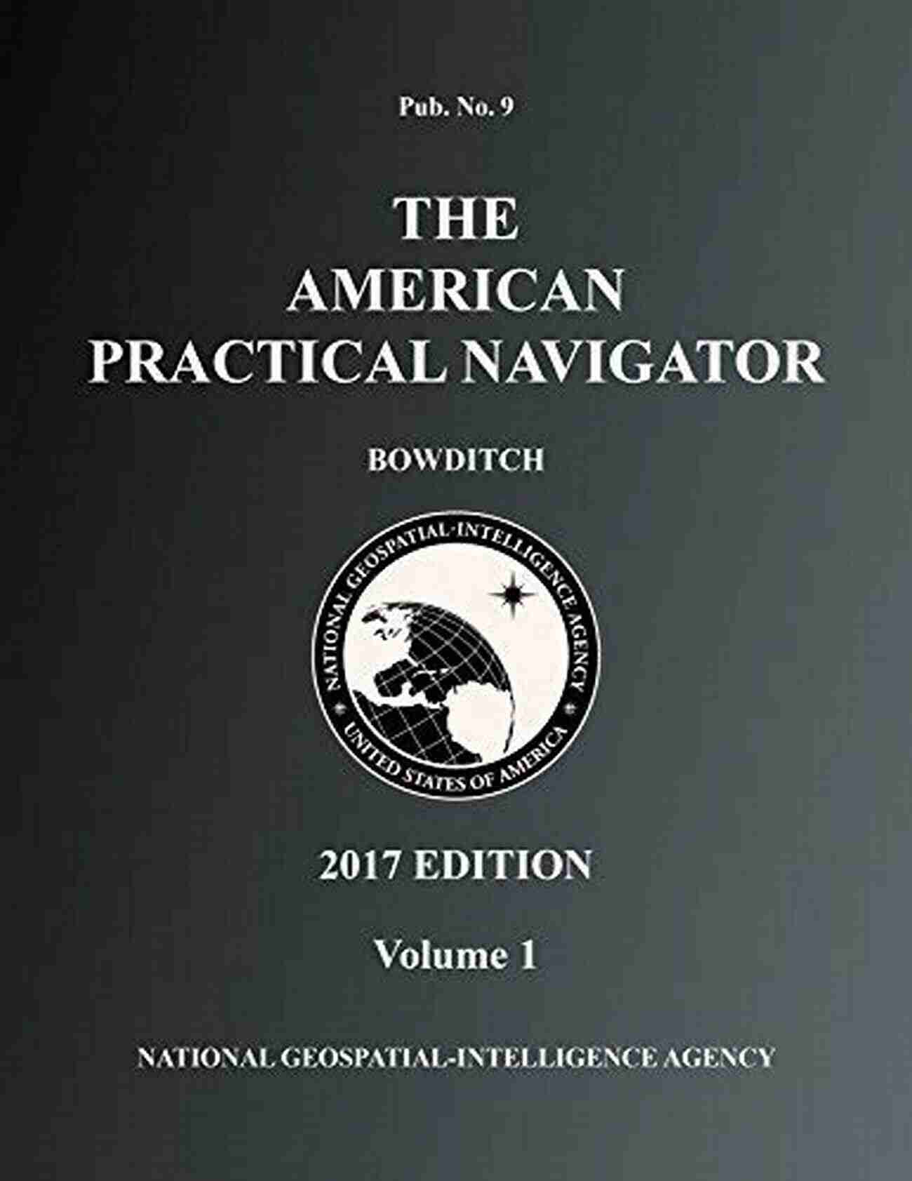 The American Practical Navigator Bowditch 2017 Edition Volume The American Practical Navigator Bowditch 2017 Edition Volume 1