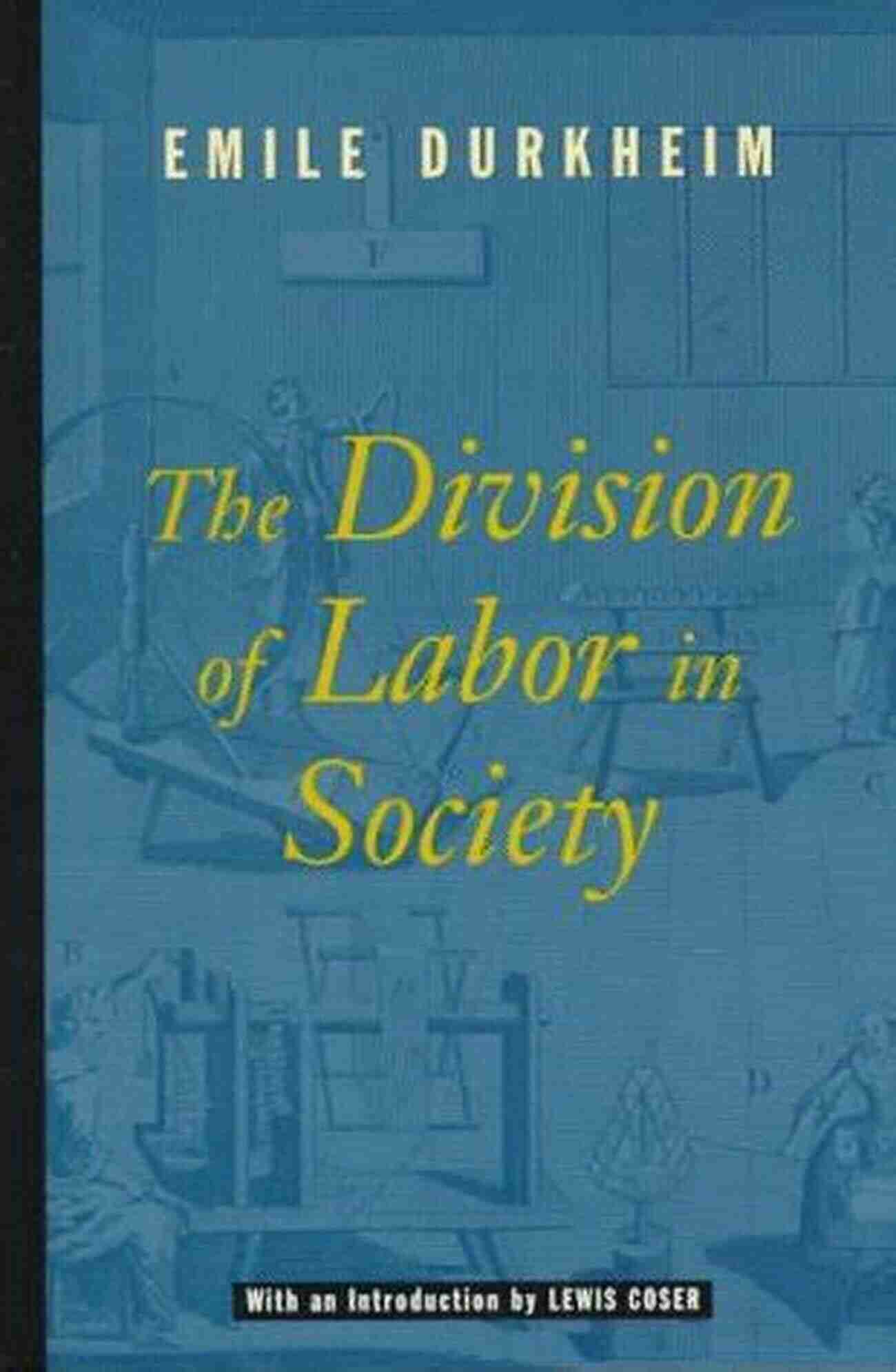 The Division Of Labor In Society Law And The Search For Community (Classics Of Law Society)