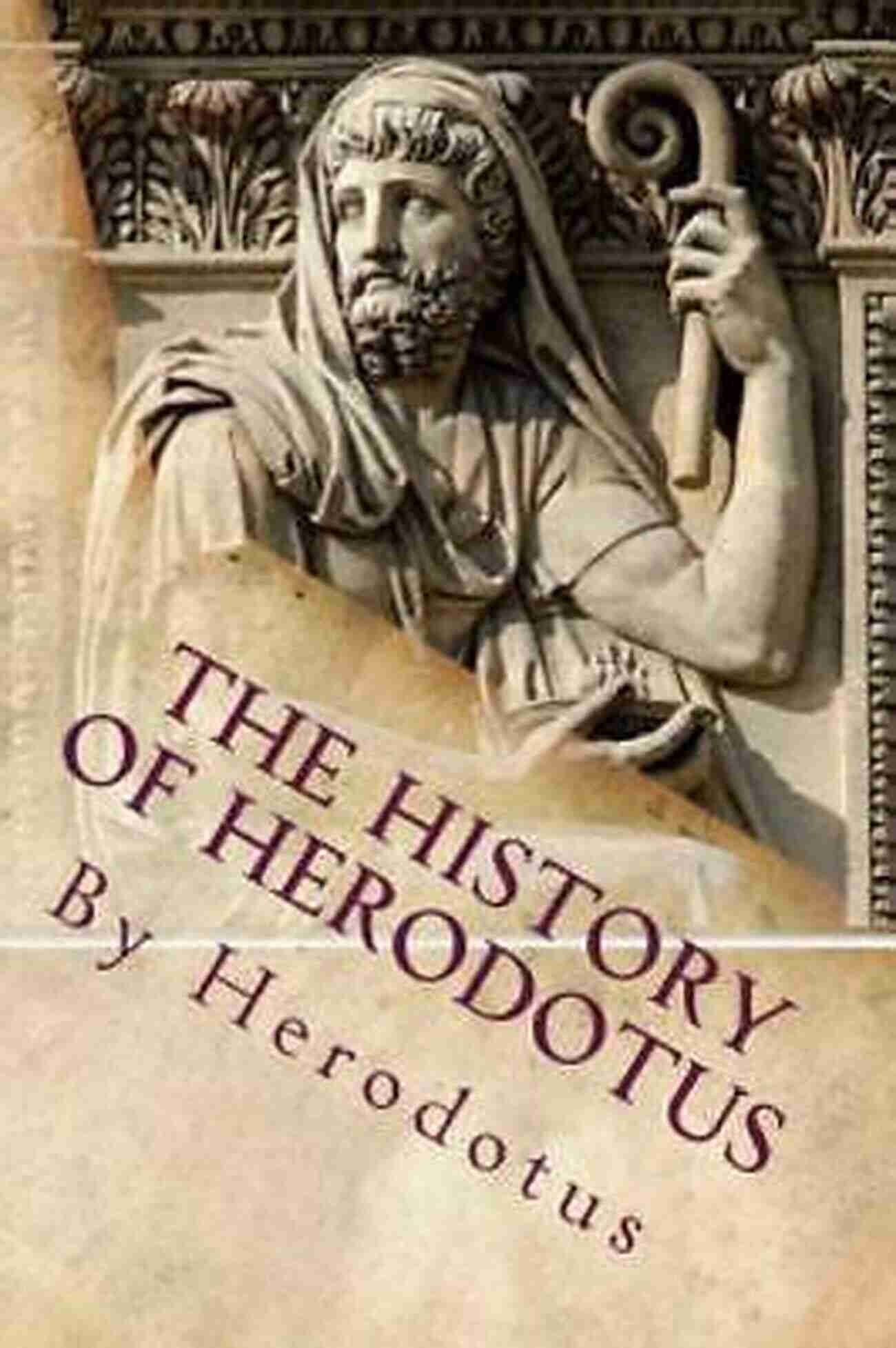 The History Of Herodotus Volume Discover Ancient Knowledge The History Of Herodotus Volume 1