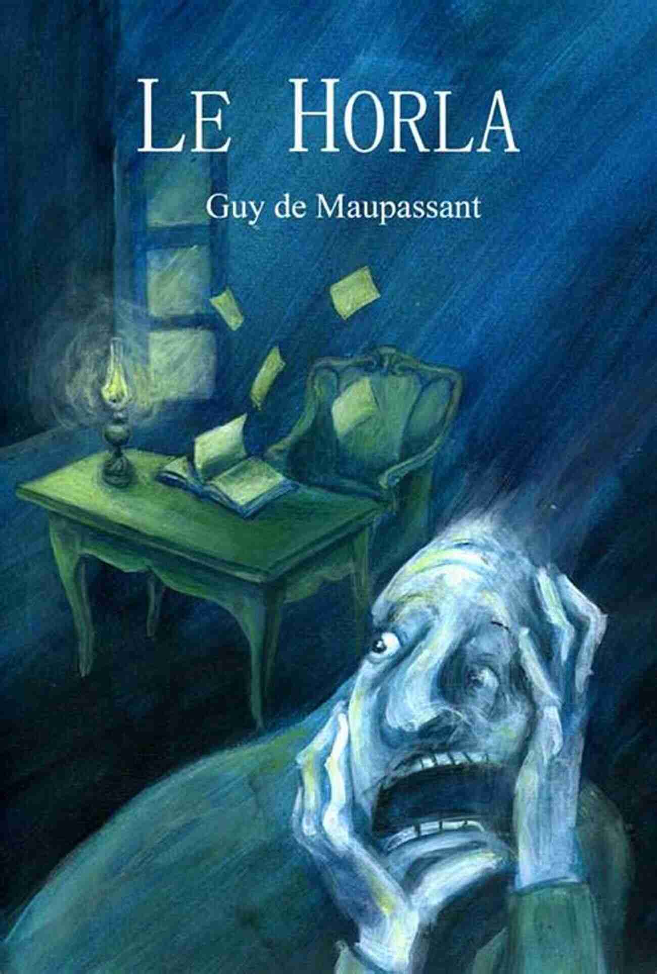 The Horla Guy De Maupassant 7 Best Short Stories French Authors (7 Best Short Stories Specials 28)