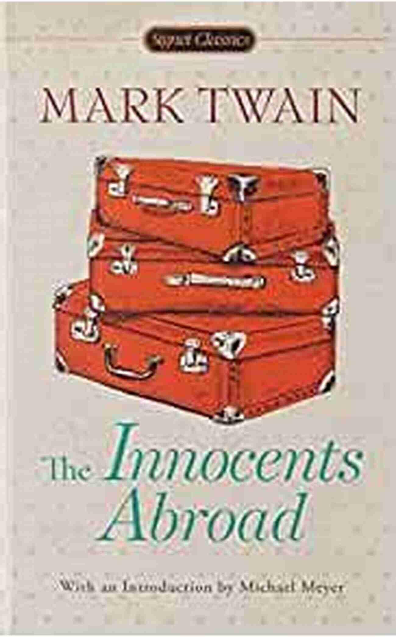 The Innocents Abroad Signet Classics The Innocents Abroad (Signet Classics)