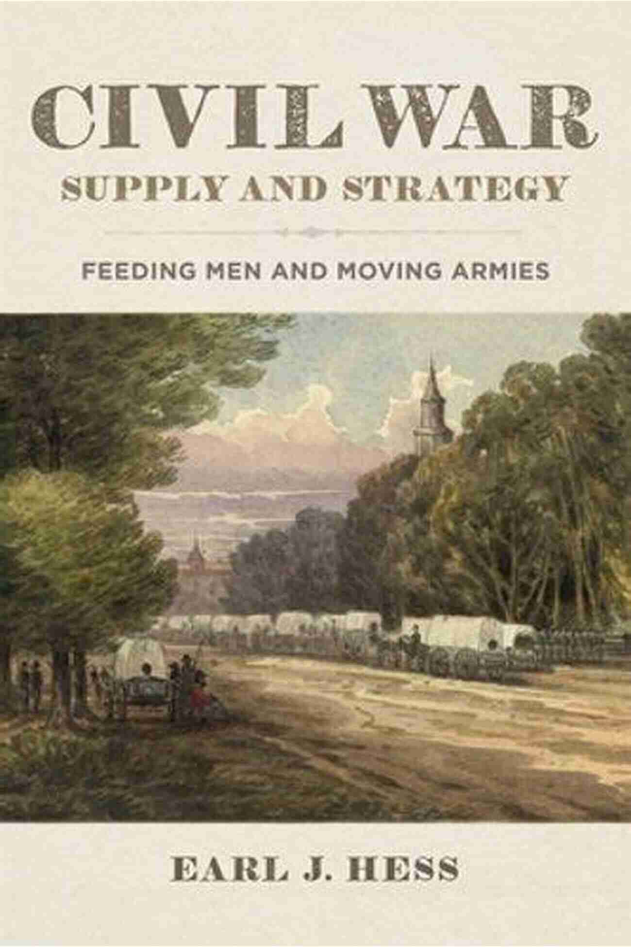 The Ironclad Warship Civil War Supply And Strategy: Feeding Men And Moving Armies