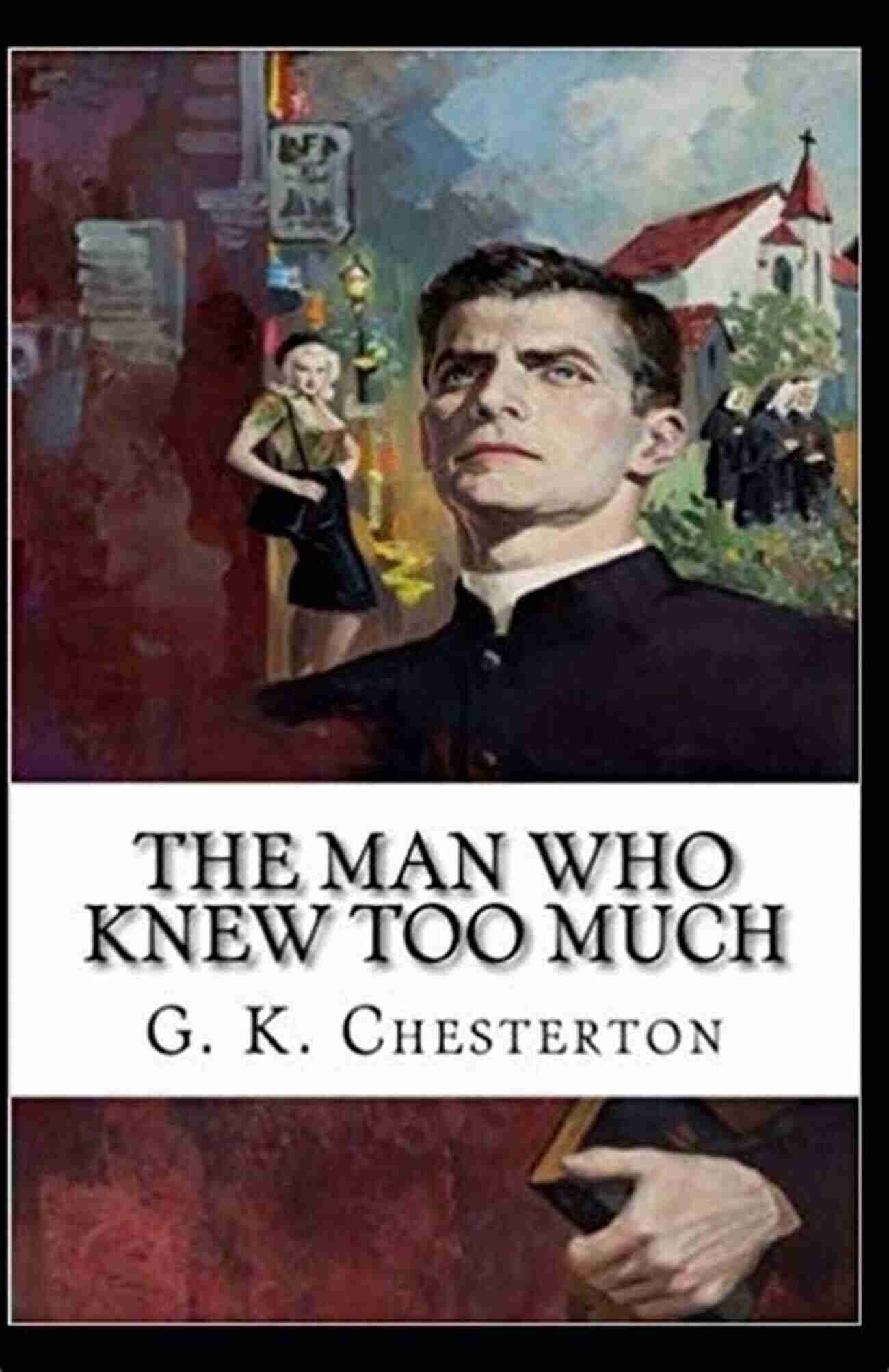 The Man Who Knew Too Much Illustrated By John Doe The Man Who Knew Too Much Illustrated