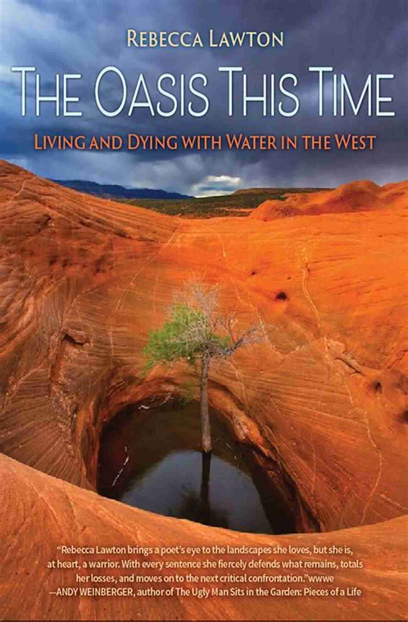 The Oasis This Time: The Ultimate Escape The Oasis This Time: Living And Dying With Water In The West