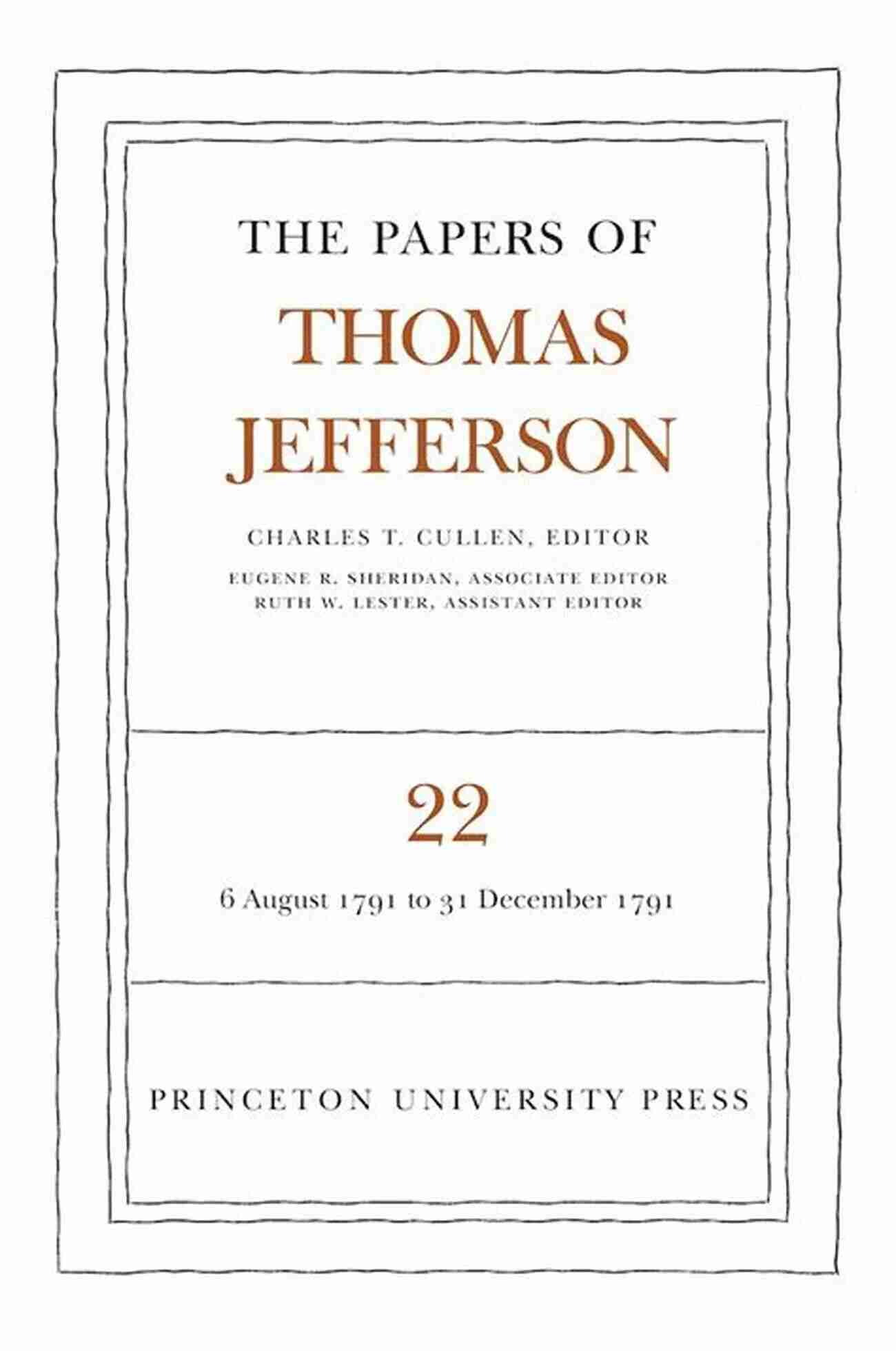 The Papers Of Thomas Jefferson Unraveling The Mind Of A Founding Father The Papers Of Thomas Jefferson: Retirement Volume 12: 1 September 1817 To 21 April 1818