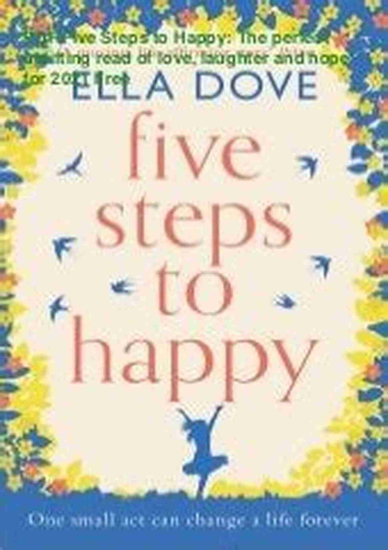 The Perfect Uplifting Read Of Love Laughter And Hope Book Cover Five Steps To Happy: The Perfect Uplifting Read Of Love Laughter And Hope