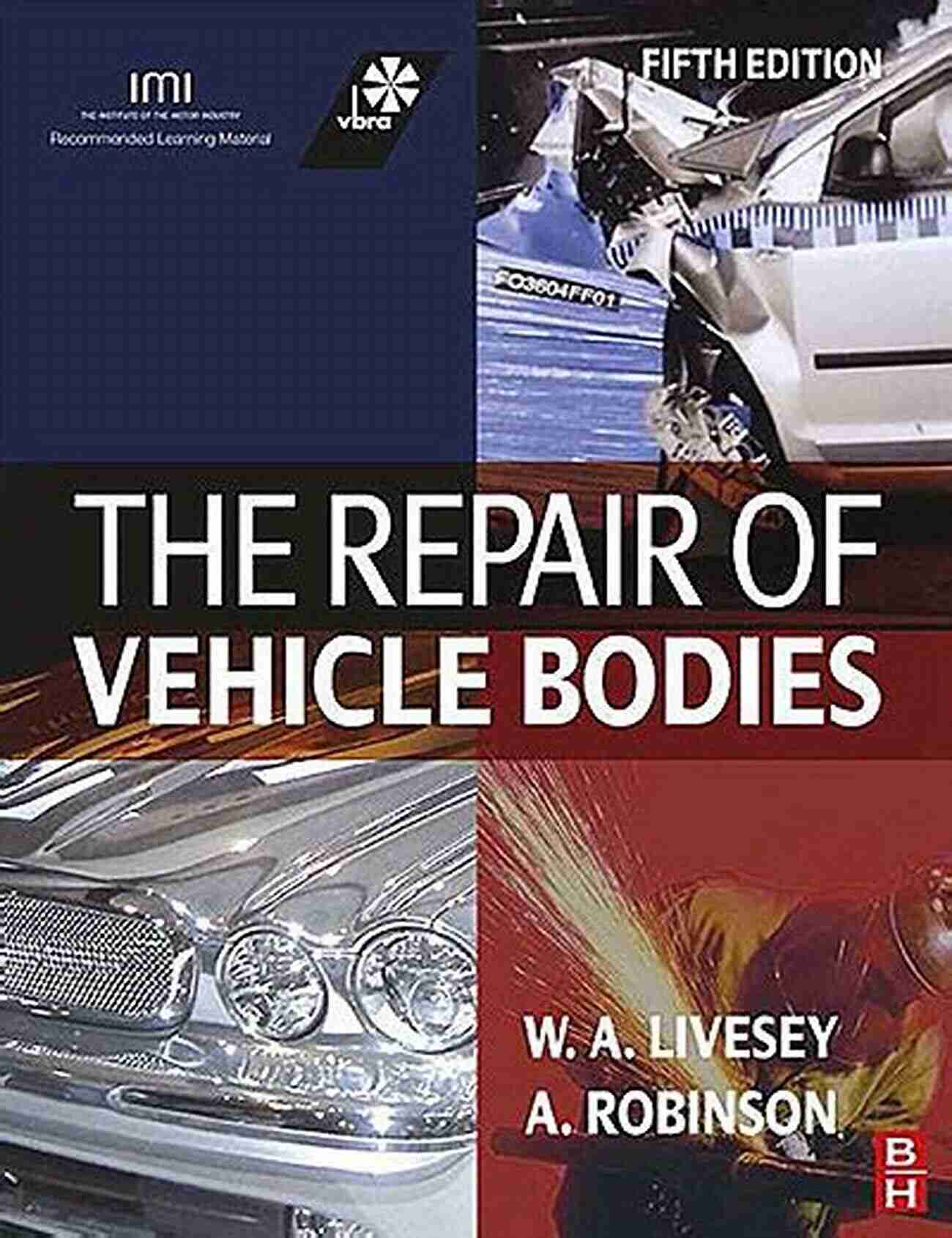 The Repair Of Vehicle Bodies: Restoring Automotive Beauty To Perfection The Repair Of Vehicle Bodies