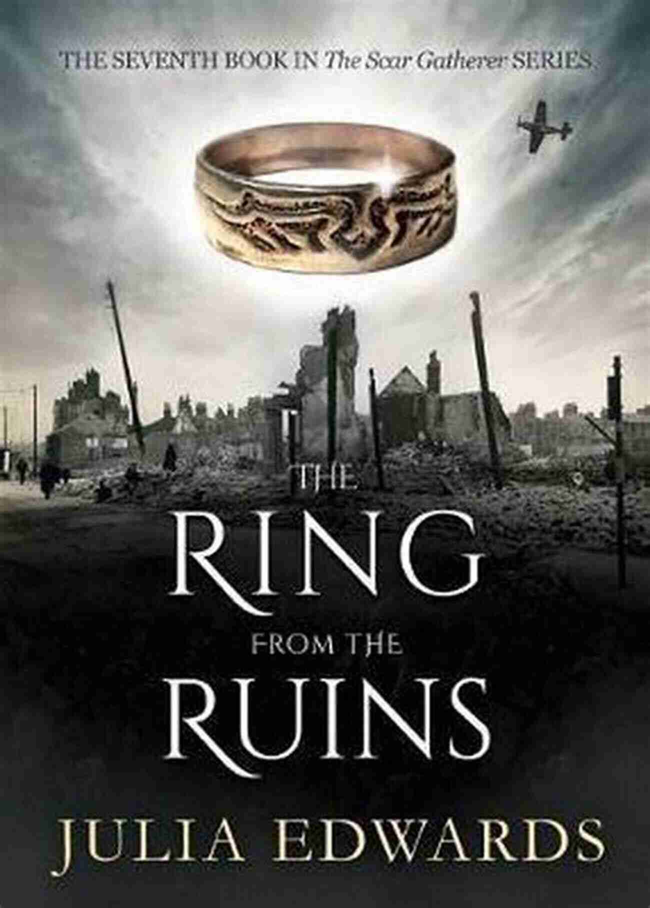 The Ring From The Ruins The Scar Gatherer The Ring From The Ruins (The Scar Gatherer 7)