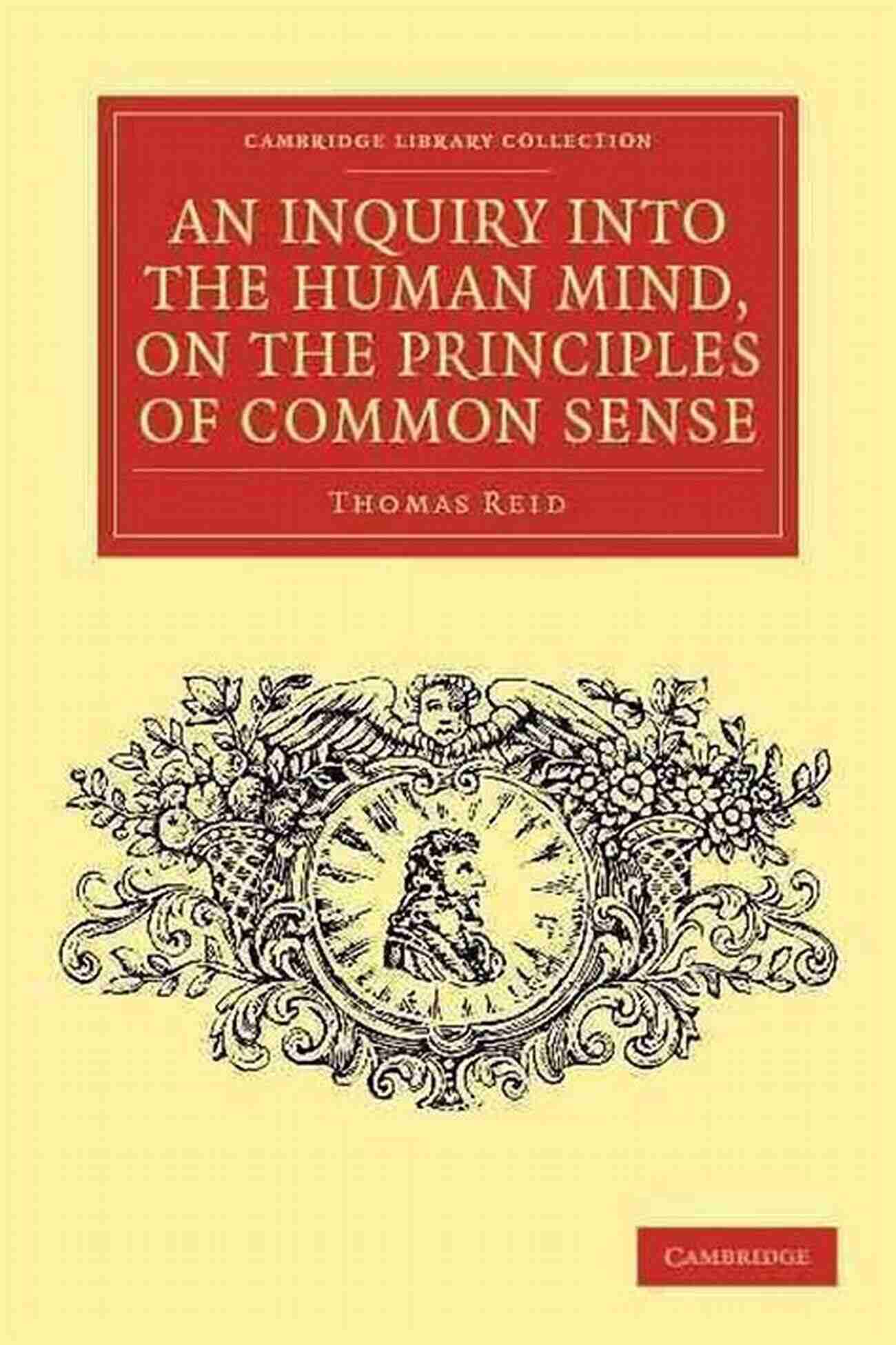 Thomas Reid Inquiry And Essays A Gateway To Understanding The Human Mind Thomas Reid S Inquiry And Essays