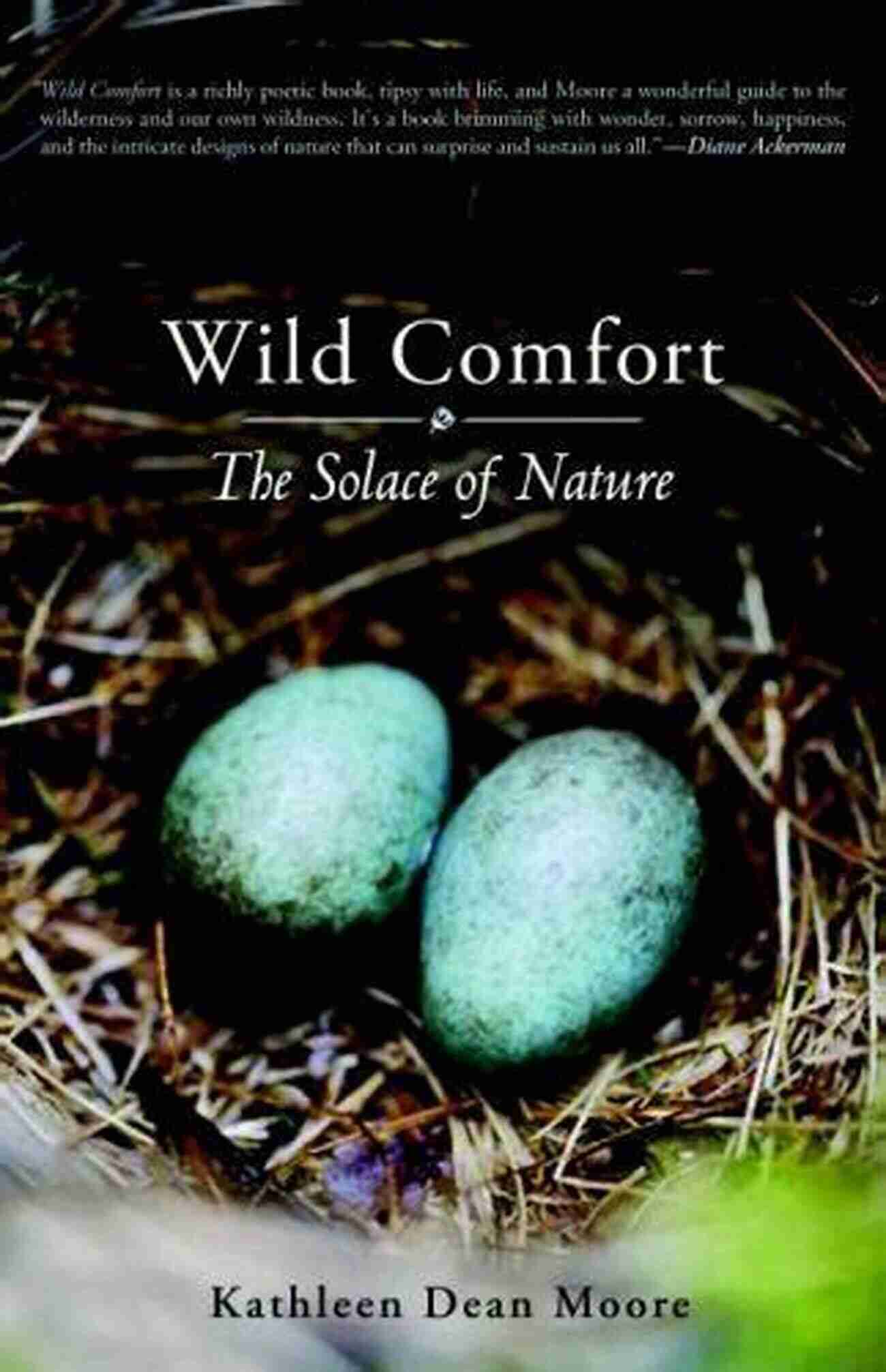 Wild Comfort The Solace Of Nature Wild Comfort: The Solace Of Nature