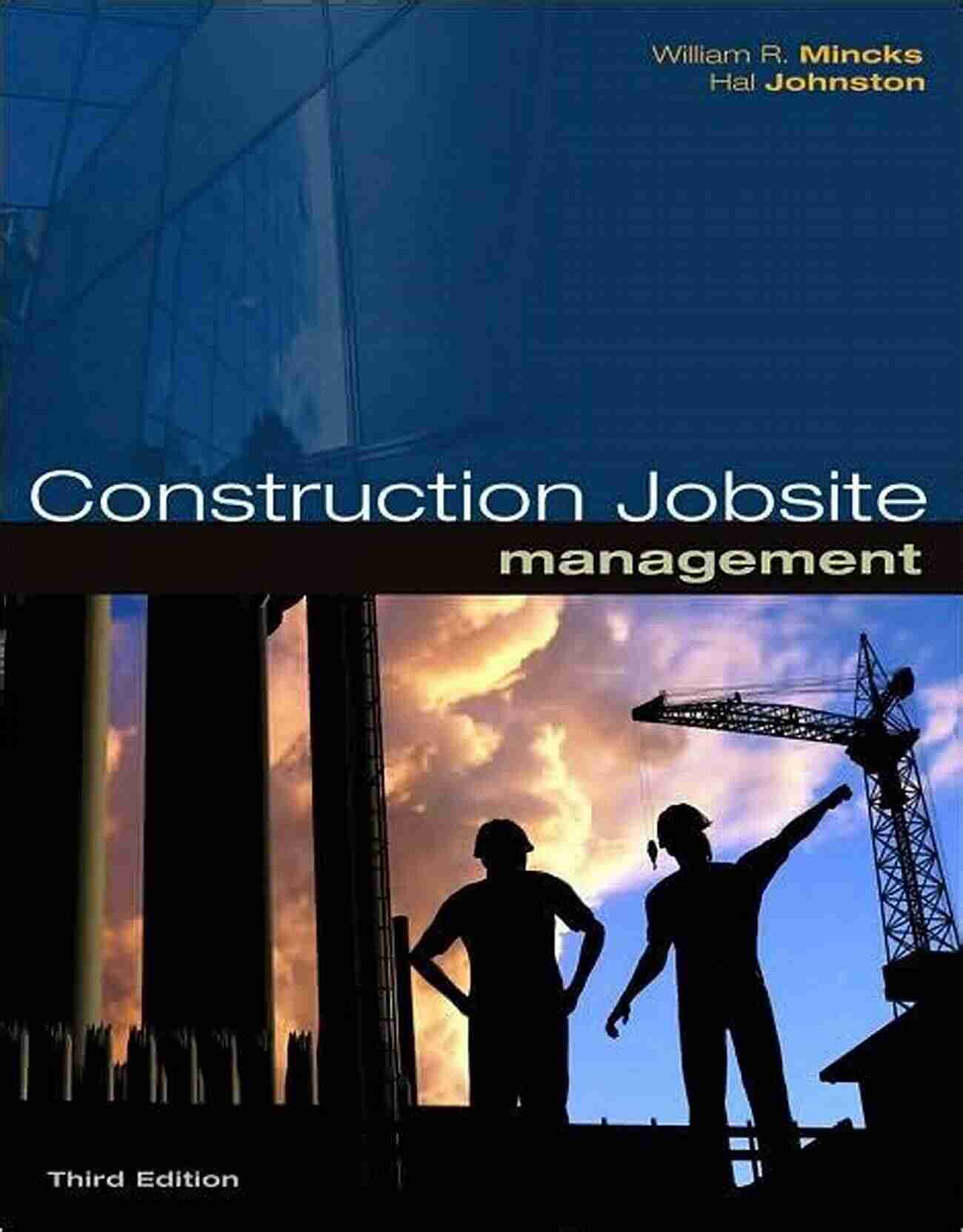 William Mincks Renowned Construction Jobsite Management Expert Construction Jobsite Management William R Mincks