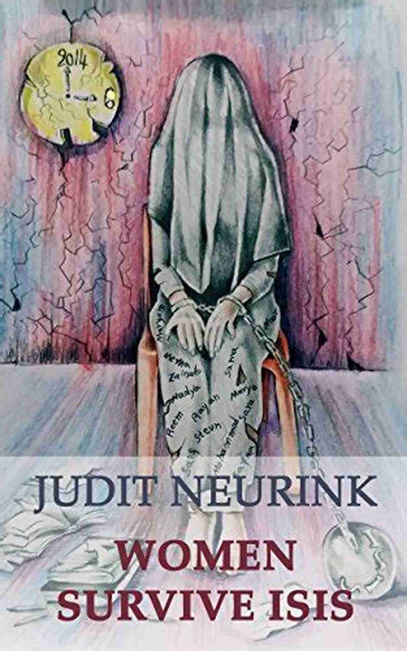 Women Survive Isis An Extraordinary Journey By Judit Neurink Women Survive ISIS Judit Neurink