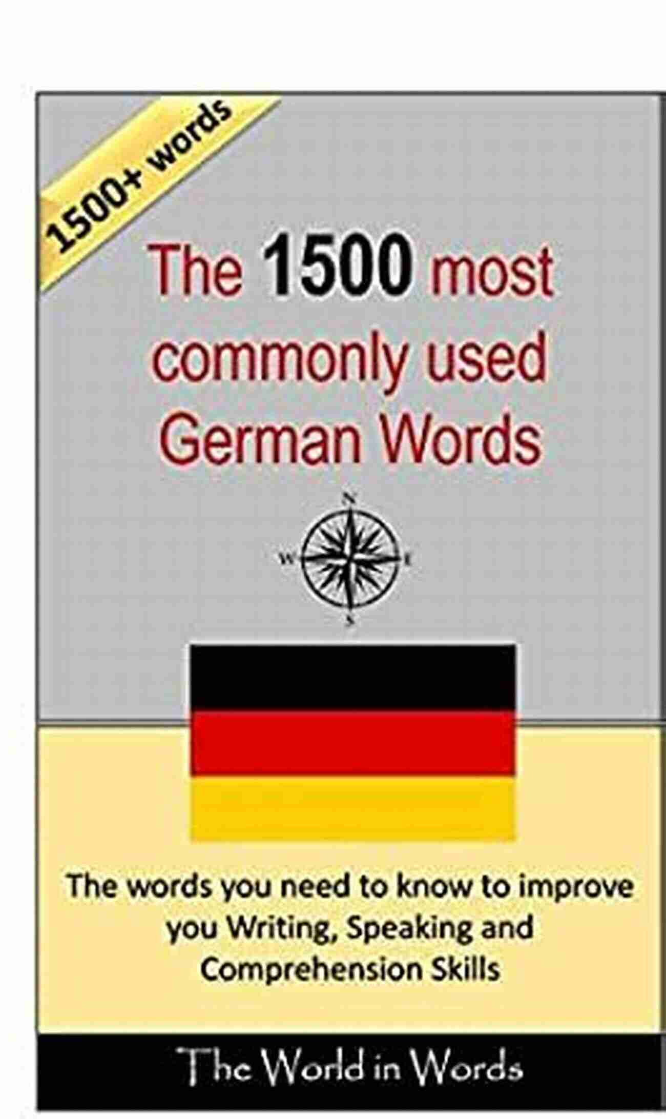 Word The 1500 Most Commonly Used German Words Vocabulary Training: Learn The Vocabulary You Need To Know To Improve You Writing Speaking And Comprehension