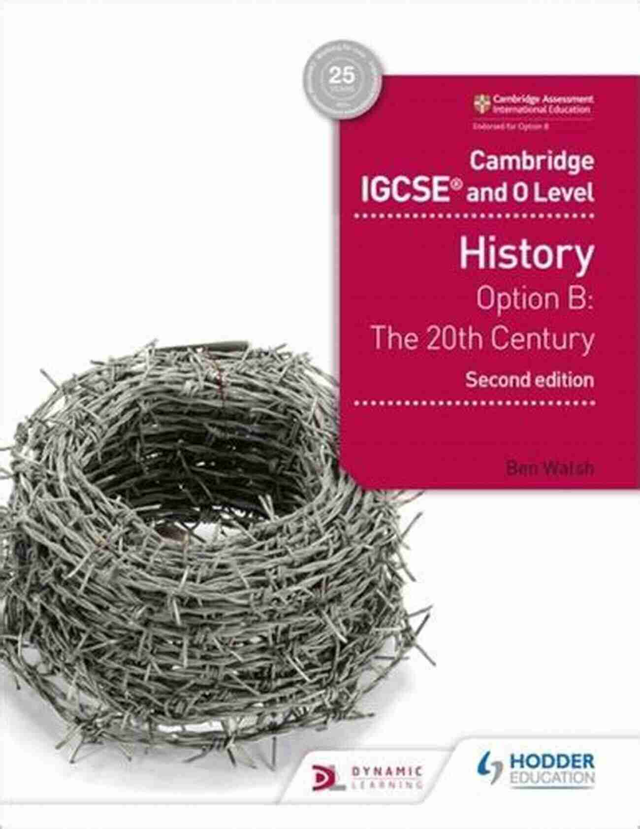 Cambridge Igcse And A Level History 2nd Edition Cambridge IGCSE And O Level History 2nd Edition: Option B: The 20th Century