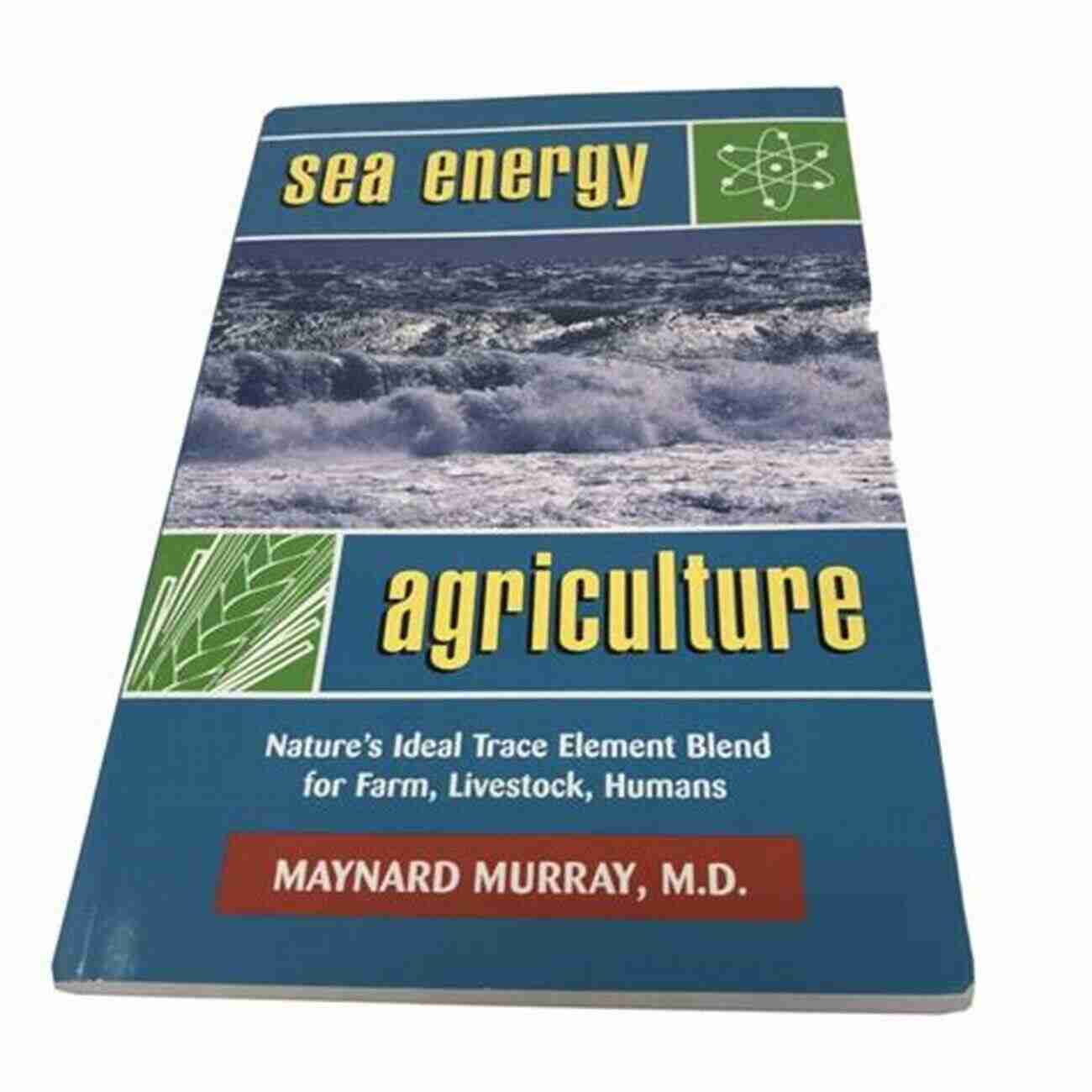 Nature's Ideal Trace Element Blend For Farm Livestock And Humans Sea Energy Agriculture: Nature S Ideal Trace Element Blend For Farm Livestock Humans