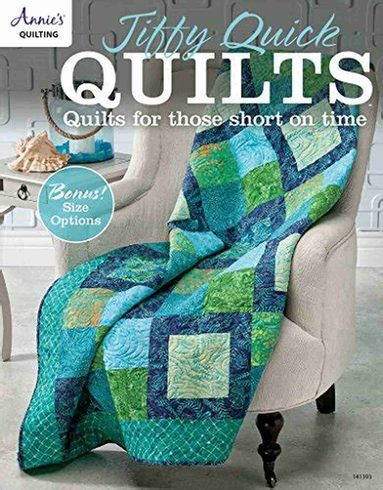 Quilts For The Time Challenged Annie Quilting Jiffy Quick Quilts: Quilts For The Time Challenged (Annie S Quilting)