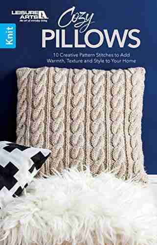 Cozy Pillows: 10 Creative Pattern Stitches to Add Warmth Texture and Style to Your Home (Knit)