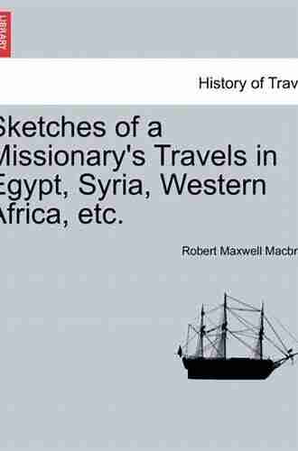 Sketches Of A Missionary S Travels In Egypt Syria Western Africa Etc (1839)