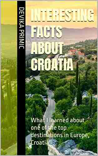 Interesting Facts About Croatia: What I Learned About One Of The Top Destinations In Europe Croatia