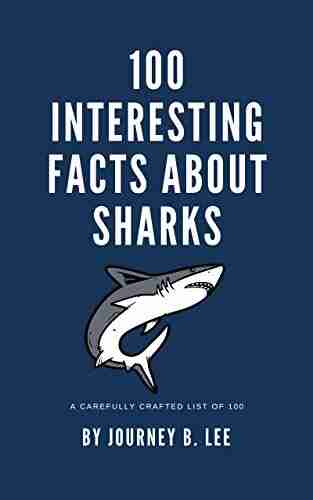 100 Interesting Facts About Sharks Journey B Lee