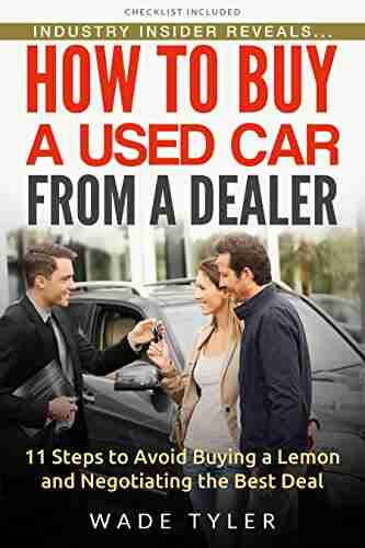 How To Buy a Used Car from a Dealer: 11 Steps to Avoid Buying a Lemon and Negotiating the Best Deal