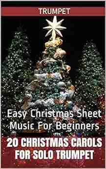 20 Christmas Carols For Solo Trumpet 1: Easy Christmas Sheet Music For Beginners