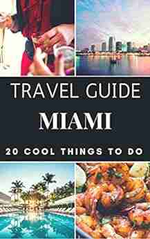 Miami Travel Guide 2021 : 20 Cool Things to do during your Trip to Miami