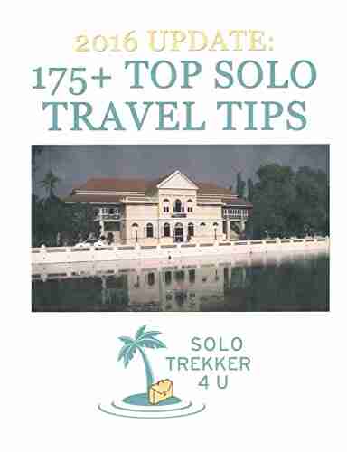 2016 Update: Top 175+ Solo Travel Tips