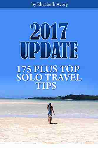 2017 Update: 175 Plus Top Solo Travel Tips