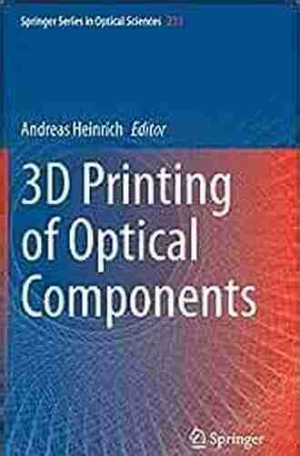 3D Printing of Optical Components (Springer in Optical Sciences 233)