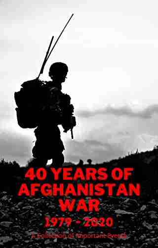 40 Years of Afghanistan War (1979 2020): Collection of Important Events