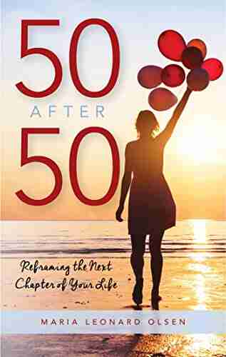 50 After 50: Reframing The Next Chapter Of Your Life