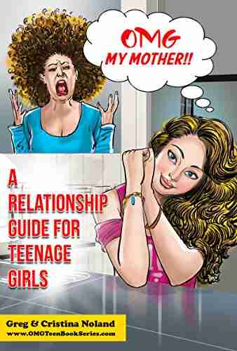 OMG My Mother : A Relationship Guide For Teenage Girls (The OMG Teen 3)