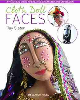 Cloth Doll Faces: A practical guide to creating character and expression