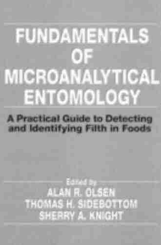 Fundamentals of Microanalytical Entomology: A Practical Guide to Detecting and Identifying Filth in Foods